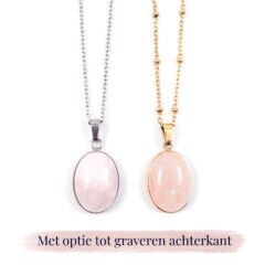 Ketting rozenkwarts edelsteen ovaal - zilver of goud stainless steel - met gravure achterkant hanger - gegraveerd kettinkje